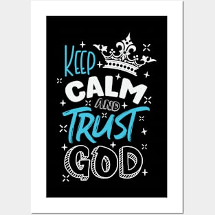 Keep calm and trust God Posters and Art